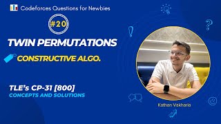 Twin Permutations | Codeforces | TLE's CP31 | 800 Rated | Q-20