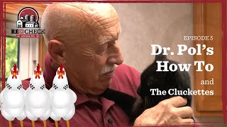 Dr. Pol Presents Recheck Episode 5: Dr. Pol's How To & The Cluckettes