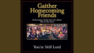 Miniatura de "Bill & Gloria Gaither - You're Still Lord (Low Key Performance Track Without Background Vocals)"