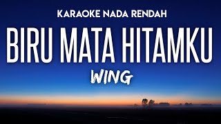 Download Lagu Wing - Biru Mata Hitamku Karaoke Nada Rendah lower key MP3 Download Lagu Wing - Biru Mata Hitamku Karaoke Nada Rendah lower key MP3