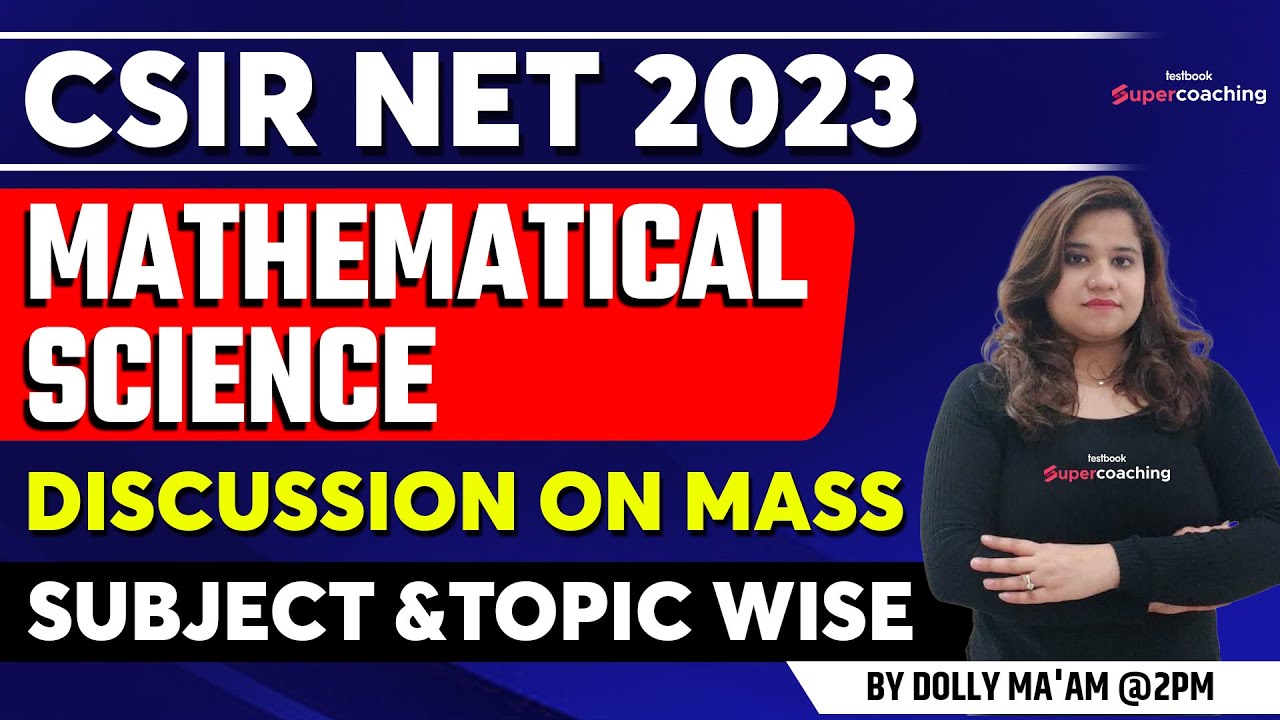 CSIR NET 2023 | Mathematical Science For CSIR NET | Discussion on MASS | Dolly Kalra
