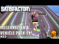 Megérkeztek a Vehicle Path-ek! | Satisfactory #23