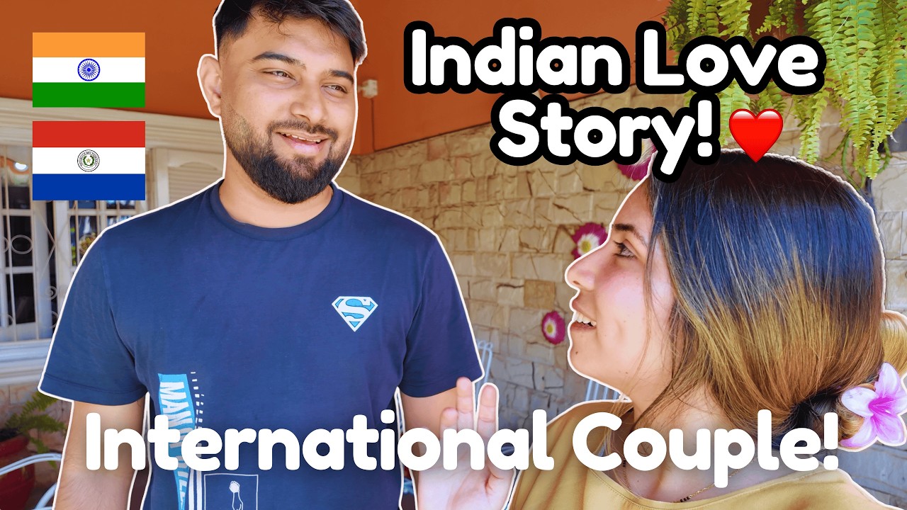 We Found another Indian Love Story in Paraguay! 🇮🇳❤️ International couple Vlog ❤️✨
