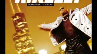 R Kelly -  Thank God Its Friday