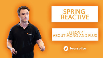 Spring Reactive - Lesson 4 - About Mono and Flux