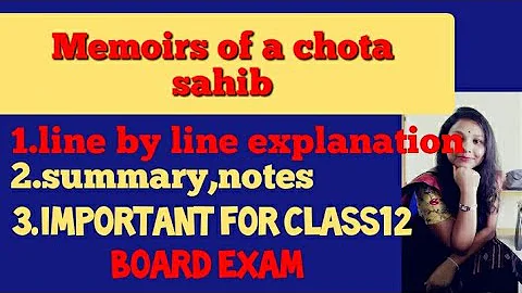 Memoirs of a chota sahib class 12 summary/line by line explanation/flamingo-part1