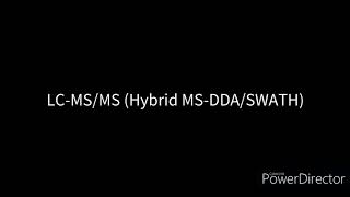 LC-MS/MS (Hybrid MS-DDA/SWATH)