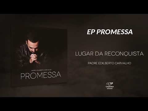 Lugar da Reconquista | padre Edilberto Carvalho - Lugar da Reconquista | padre Edilberto Carvalho