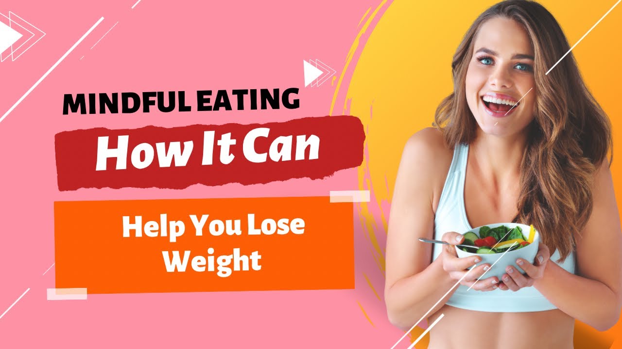 Mindful Eating: How It Can Help You Lose Weight #mindfulness # ...
