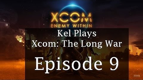 X-Com: Enemy Within - Long War Part 9