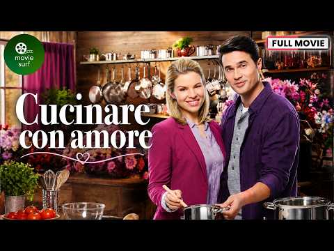 Cucinare Con Amore (2018) | Ali Liebert & Brett Dalton | Film Romantico