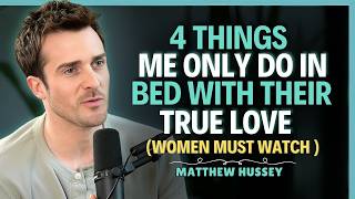 4 Things Men Only Do In Bed When They Are Deeply In Love    Matthew Hussey    Dating Advice