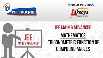 JEE Lecture – Maths – Trigonometric function of Compound Angles