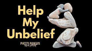 Rock Art Miracle: ‘Help Thou My Unbelief’ – The Story Behind the Art”