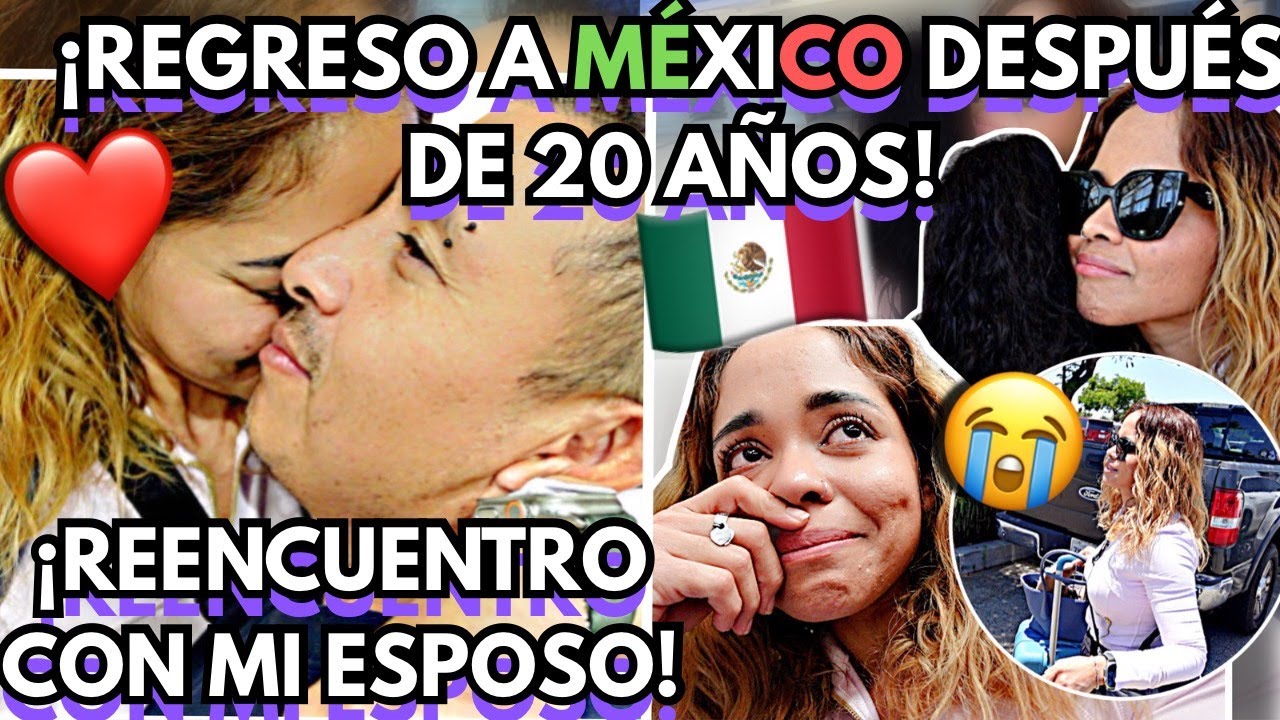 Mi VIAJE✈️  de USA 🇺🇲 a MEXICO 🇲🇽 20 años DESPUÉS! | Me REECUENTRO con mi ESPOSO😭🥹❤️😍!