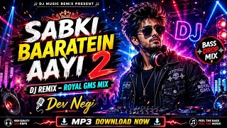 dj Sabki Baaratein Aayi 2 Dj Song Download  Dev Negi  Royal Gms Remix  Dj Reyansh Kanpur
