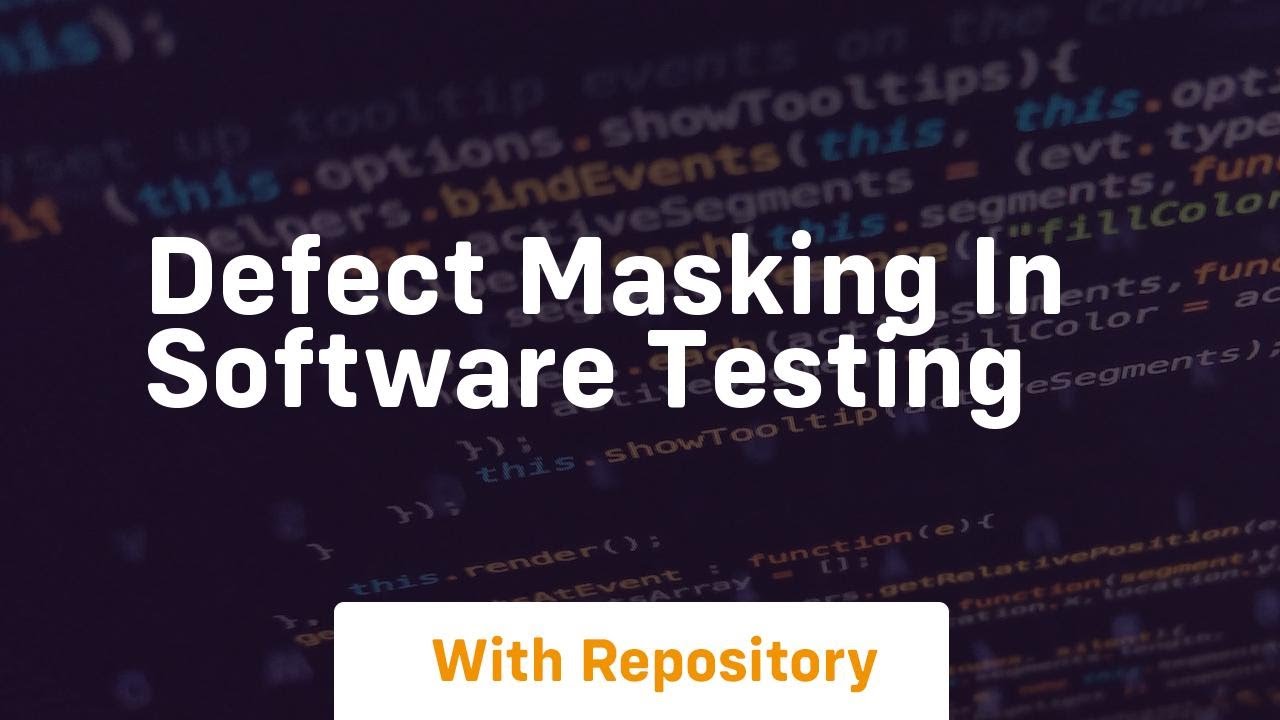 defect masking in software testing - YouTube