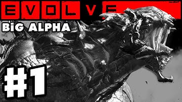Evolve Big Alpha - Gameplay Walkthrough Part 1 - Hunting the Goliath! (1080p 60fps HD PC Gameplay)