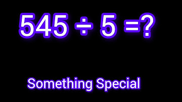 545 Divided by 5 ||545 ÷ 5||How do you divide 545 by 5 step by step?||Long Division||545/5