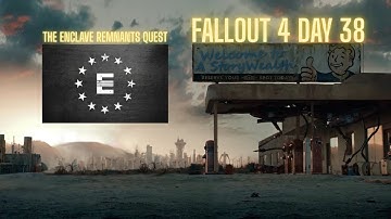 Fallout 4 StoryWealth / The Enclave Remnants Quest/ Colonel  Whitehill/ Raiders/ Day 38 4K HDR