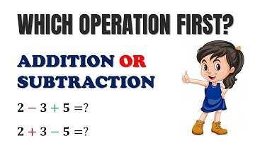 In math which operation is done first addition or subtraction BODMAS PEMDAS