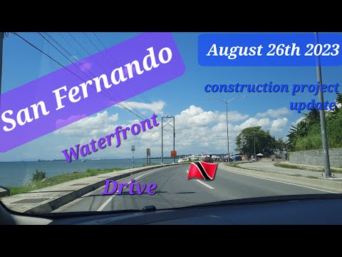 SAN FERNANDO WATERFRONT PROJECT TRINIDAD DRIVE THROUGH AUGUST 26TH 2023