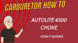 Understanding Autolite 4300 4 Barrel Carburetor Choke | Carburetor Basics Explained