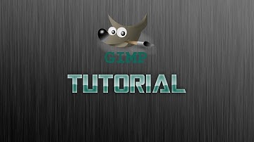The Gimp Tutorial - Part 1 - Getting Started