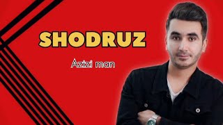 Shodruz - Azizi man / Шодруз - Азиз ман 2024