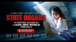 #GanJingWorld Exclusive Premiere | #StateOrgans: Award-Winning Film Premieres Feb 2 on #GanJingWorld