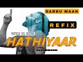 Mitra Nu Shonk Hathiyara Da Babbu Maan Remix Laddi X [ Babbu Maan Reggaeton Bass Mix ]