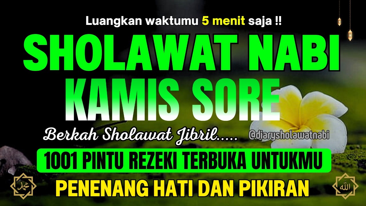SHOLAWAT JIBRIL PENARIK REZEKI PALING DAHSYAT, Sholawat Nabi Muhammad SAW PALING MERDU