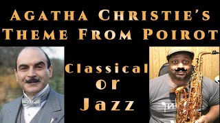 Theme from Poirot Classical or Jazz Sax