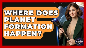 Where Does Planet Formation Happen? - Astronomy Made Simple