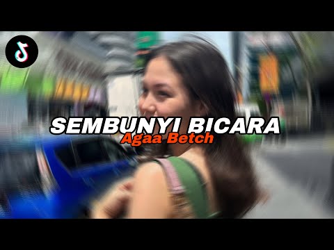 DJ SEMBUNYI BICARA - Agaa Betch