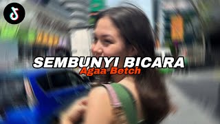 DJ SEMBUNYI BICARA - Agaa Betch