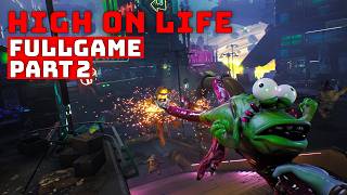 High on Life - Full Gameplay | For Fans of Sci-Fi Comedy & Wacky Shooter Action (No Commentary) P2