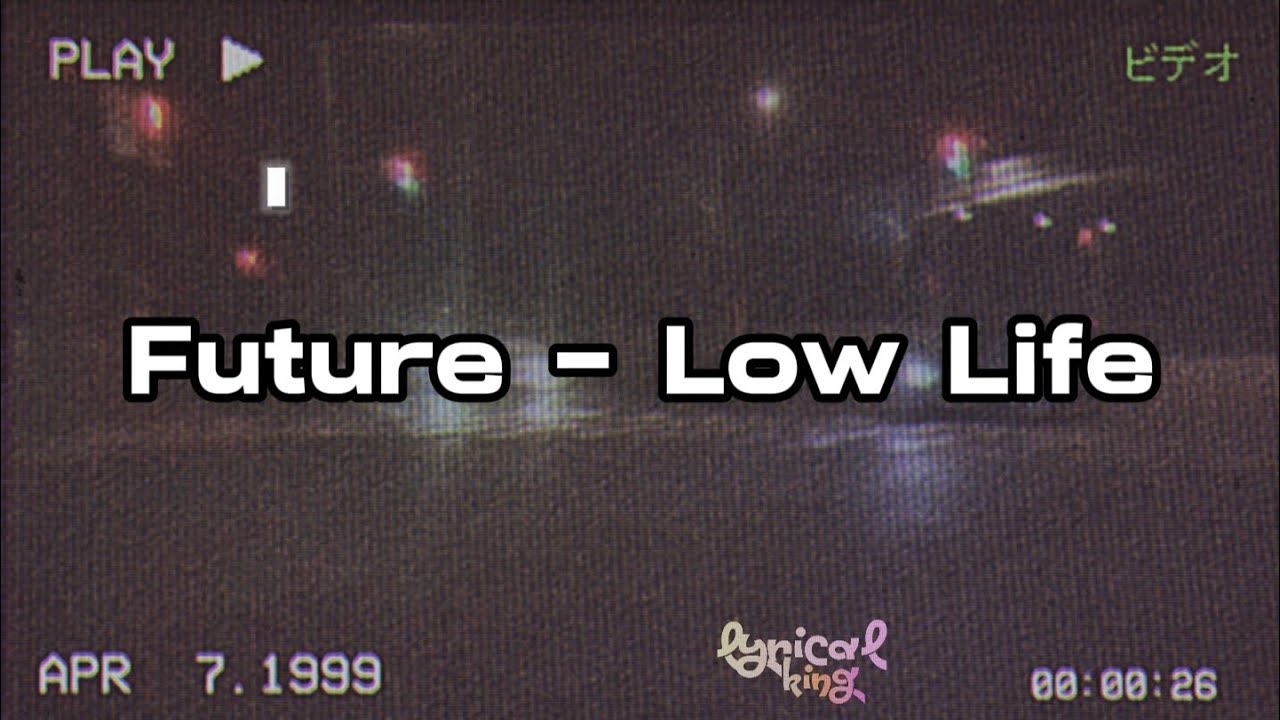 Future - Low Life (Lyrics) ft. The Weeknd