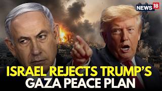 LIVE | Netanyahu Defies Trump, Rejects Gaza Peace Plan | Israel War Latest News | US Iran War | N18G