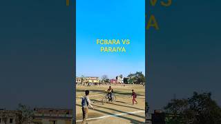 #FCBARA VS PARAIYA #football #footballskills