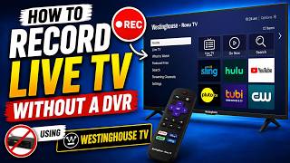 How To Record Live TV Without a DVR Using Westinghouse TV