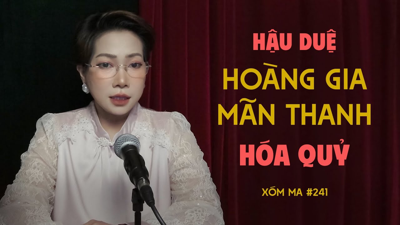 Chuyện tâm linh Thy kể : HẬU DUỆ HOÀNG GIA MÃN THANH HÓA QUỶ