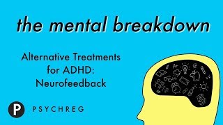 Alternative Treatments for ADHD: Neurofeedback