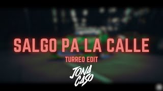 Salgo Pa La Calle (Turreo Edit) - Jona Caso Ft. Bryan Beat