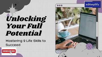 Unlocking Your Full Potential: Mastering 9 Crucial Life Skills for Career Success in 2023-2024