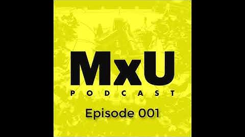 MxU Podcast 001