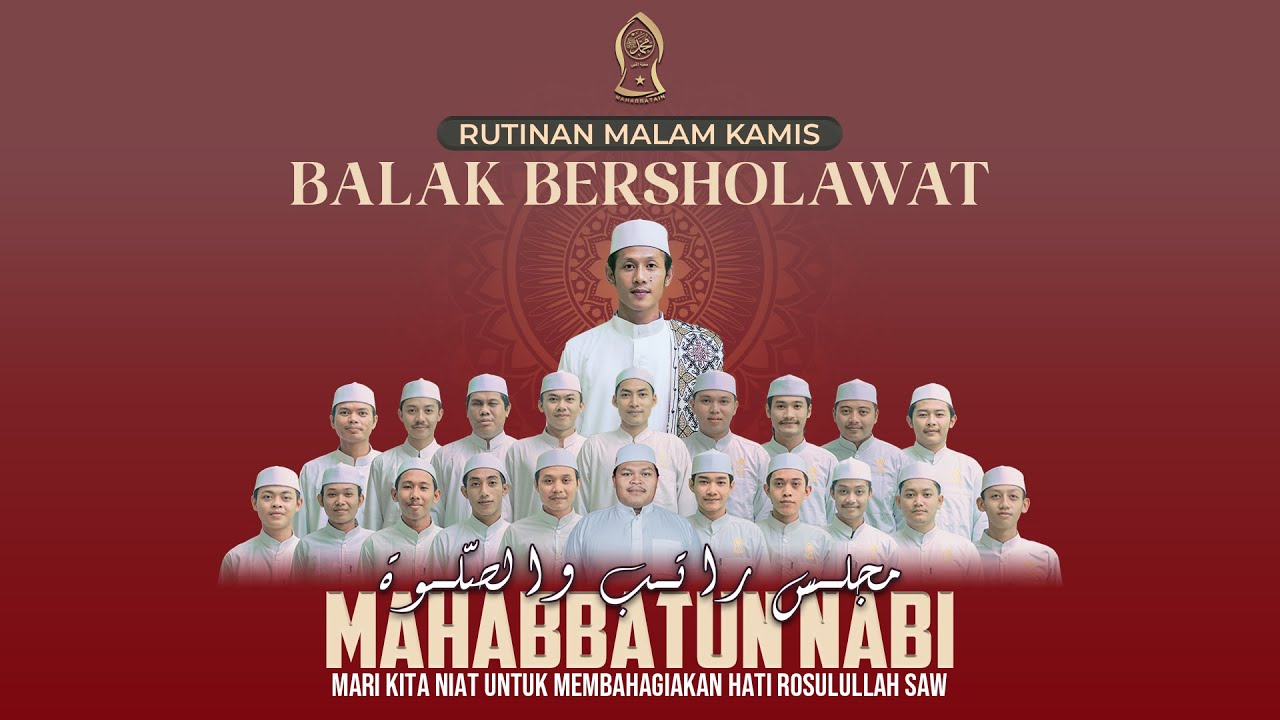 BALAK BERSHOLAWAT BERSAMA MAJLIS RATIB & SHOLAWAT MAHABBATUN NABI