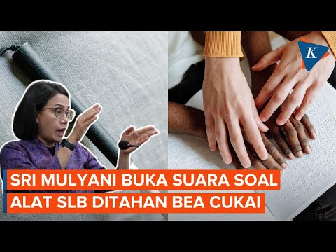 Sri Mulyani Pastikan Alat SLB yang Ditahan Bea Cukai Akan Dikeluarkan dan Bebas Fiskal