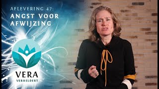 Vera Verheldert #47: angst voor afwijzing