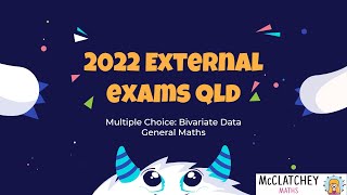 2022 QLD General Maths Multiple Choice questions: Bivariate data